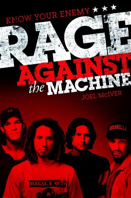 Joel McIver: Know Your Enemy - Rage Against the Machine by McIver, Joel