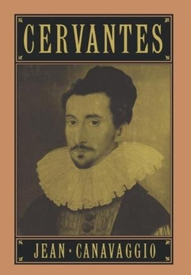 Cervantes by Canavaggio, Jean