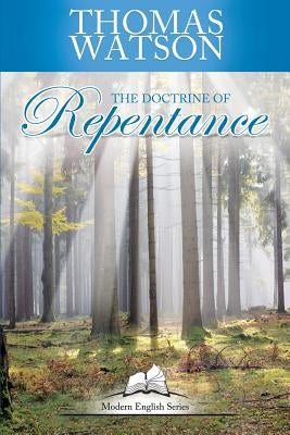 The Doctrine of Repentance Paperback Createspace Independent Publishing Platform