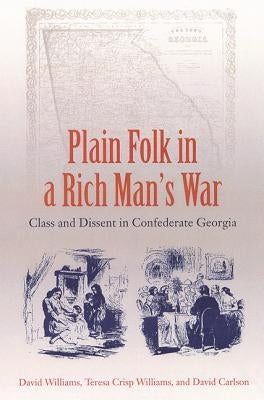 Plain Folk in a Rich Man's War: Class and Dissent in Confederate Georgia Paperback University Press of Florida