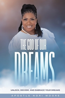 The God of Our Dreams by Moore, Nori