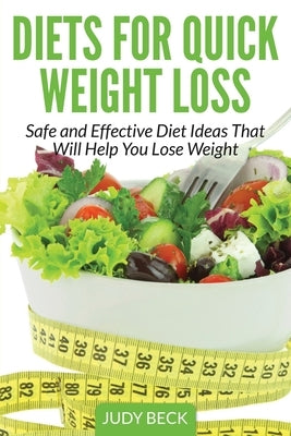 Diets for Quick Weight Loss: Safe and Effective Diet Ideas That Will Help You Lose Weight Paperback Webnetworks Inc