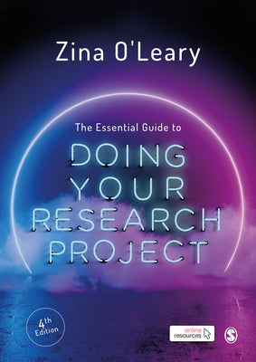 The Essential Guide to Doing Your Research Project by O&#8242;leary, Zina