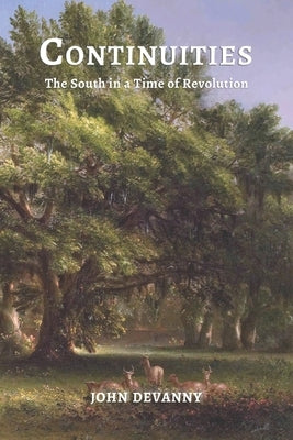 Continuities: The South in a Time of Revolution Paperback Shotwell Publishing LLC