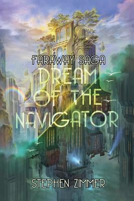 Dream of the Navigator by Zimmer, Stephen