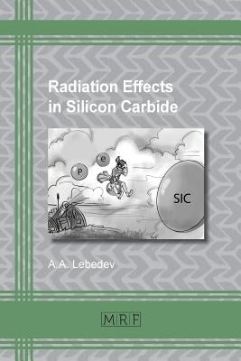 Radiation Effects in Silicon Carbide Paperback Materials Research Forum LLC