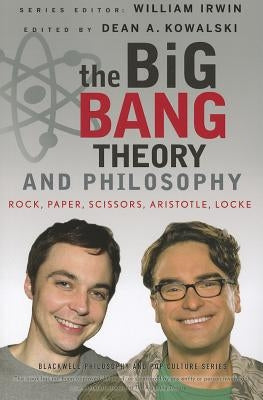 The Big Bang Theory and Philosophy Paperback Wiley