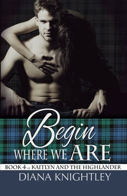 Begin Where We Are Paperback Independently Published
