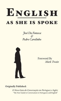 English as She is Spoke by Carolinho, Pedro