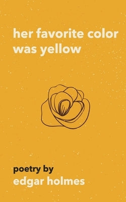 Her Favorite Color Was Yellow Paperback Createspace Independent Publishing Platform