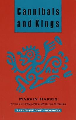 Cannibals and Kings: Origins of Cultures by Harris, Marvin