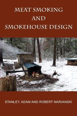 Meat Smoking And Smokehouse Design Bookmagic