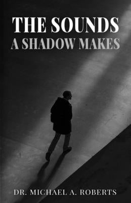 The Sounds A Shadow Makes Paperback Poets Choice