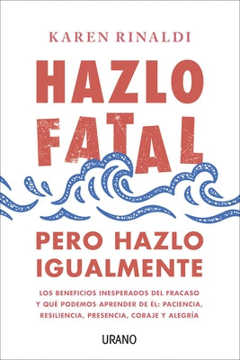 Hazlo Fatal, Pero Hazlo Igualmente by Rinaldi, Karen