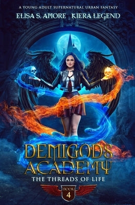Demigods Academy - Book 4: The Threads Of Life Paperback Amore Publishing