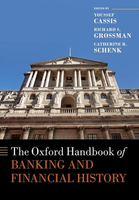 The Oxford Handbook of Banking and Financial History Paperback OUP Oxford