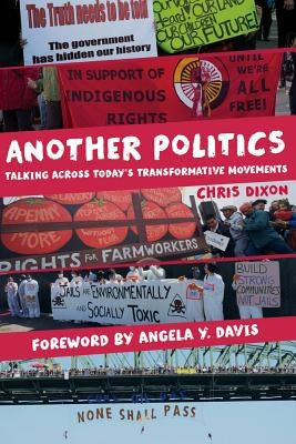 Another Politics: Talking Across Today's Transformative Movements Paperback University of California Press