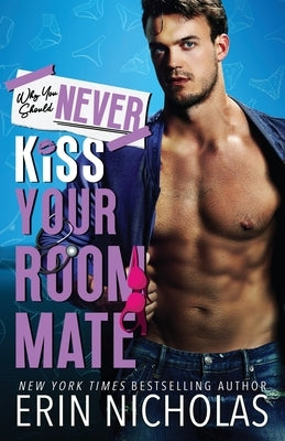 Why You Should Never Kiss Your Roommate Paperback En Fiction, Inc