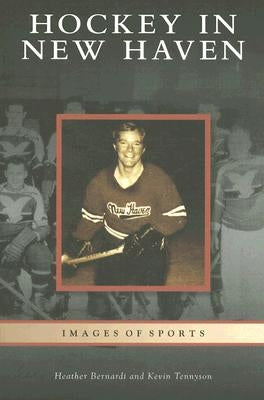 Hockey in New Haven Paperback Arcadia Publishing (SC)