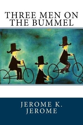 Three Men on the Bummel Paperback Createspace Independent Publishing Platform