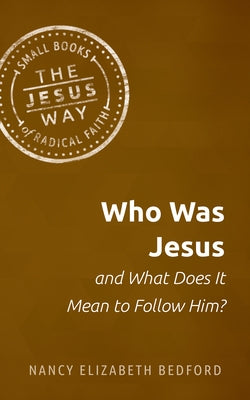Who Was Jesus and What Does It Mean to Follow Him? Herald Press (VA)
