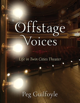 Offstage Voices: Life in Twin Cities Theater Paperback Minnesota Historical Society Press