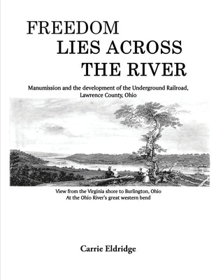 Freedom Lies Across the River Paperback Carrie Eldridge