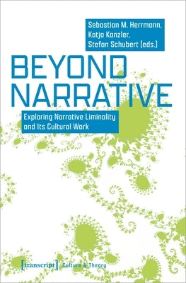 Beyond Narrative: Exploring Narrative Liminality and Its Cultural Work by 