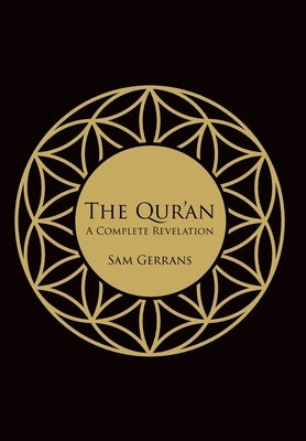 The Qur'an: A Complete Revelation by Gerrans, Sam