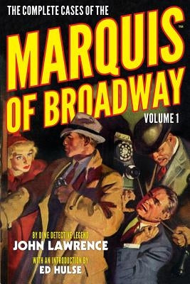 The Complete Cases of the Marquis of Broadway, Volume 1 Paperback Altus Press
