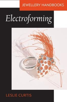 Electroforming by Curtis, Leslie