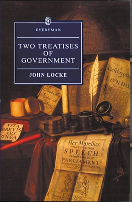 Two Treatises of Government Paperback Everyman Paperbacks