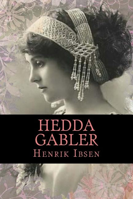 Hedda Gabler by Gosse, Edmund