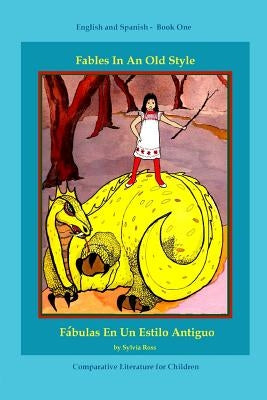 Fables In An Old Style: A Book for Children In English and Spanish Paperback Bentley Avenue Books