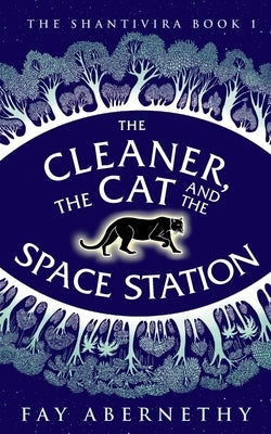 The Cleaner, the Cat and the Space Station Paperback Fay Abernethy