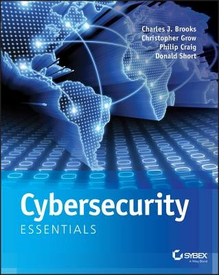 Cybersecurity Essentials by Brooks, Charles J.