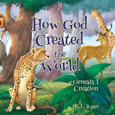 How God Created the World Paperback Xulon Press