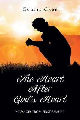 The Heart After God's Heart: Messages from First Samuel Paperback Christian Faith