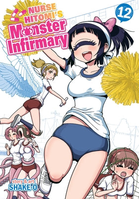 Nurse Hitomi's Monster Infirmary Vol. 12 by Shake-O