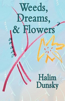 Weeds, Dreams, & Flowers Paperback Epigraph Publishing