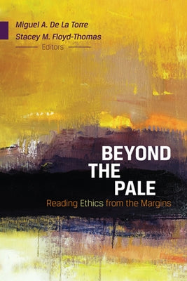 Beyond the Pale: Reading Ethics from the Margins Paperback Westminster John Knox Press