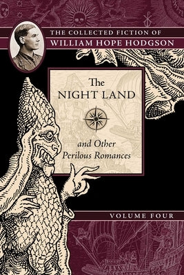 Paperback of "The Night Land and Other Perilous Romances" by William Hope Hodgson, published by Night Shade Books, with a dark cover design.