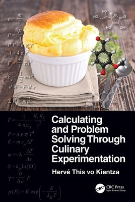 Calculating and Problem Solving Through Culinary Experimentation Paperback CRC Press
