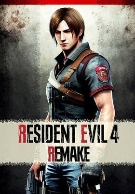 Resident Evil 4 Remake Strategy Guide Paperback Independently Published