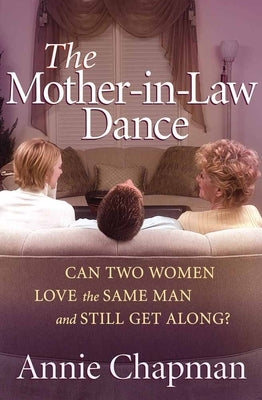 The Mother-In-Law Dance: Can Two Women Love the Same Man and Still Get Along? Paperback Harvest House Publishers