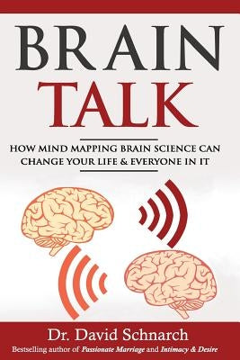 Brain Talk: How Mind Mapping Brain Science Can Change Your Life & Everyone In It Createspace Independent Publishing Platform