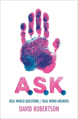 A.S.K.: Real World Questions / Real Word Answers by Robertson, David