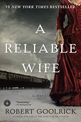 A Reliable Wife by Goolrick, Robert