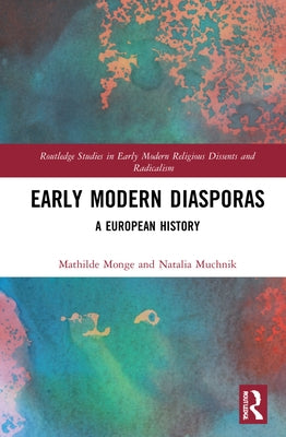 Early Modern Diasporas: A European History by Monge, Mathilde