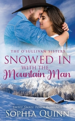 Snowed In With the Mountain Man: A Sweet Small-Town Romance Paperback Forever Love Publishing Ltd